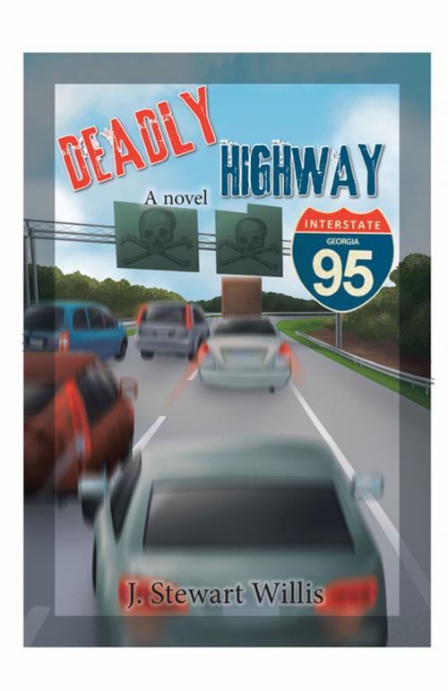 Cover of the book Deadly Highway by J. Stewart Willis, Xlibris US