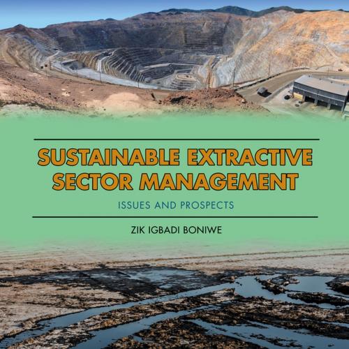 Cover of the book Sustainable Extractive Sector Management by Zik Igbadi Boniwe, AuthorHouse