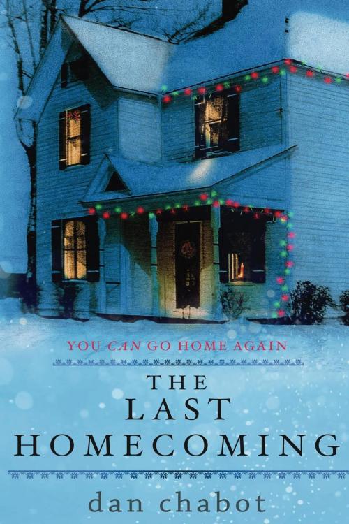 Cover of the book The Last Homecoming by Dan Chabot, Dan Chabot