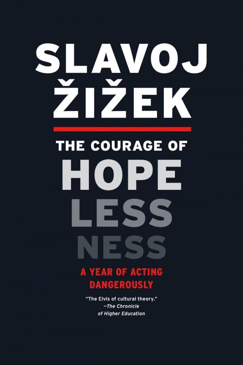 Cover of the book The Courage of Hopelessness by Slavoj Zizek, Melville House