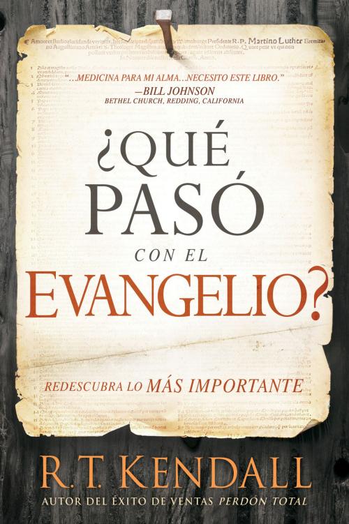 Cover of the book ¿Qué pasó con el Evangelio? / Whatever Happened to the Gospel? by R.T. Kendall, Charisma House