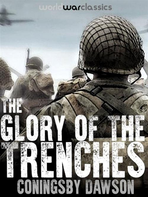 Cover of the book The Glory of the Trenches by Coningsby Dawson, World War Classics