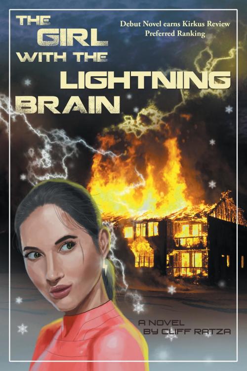 Cover of the book The Girl with the Lightning Brain by Cliff Ratza, AuthorCentrix, Inc.