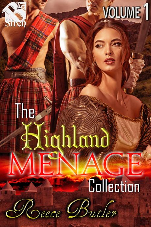 Cover of the book The Highland Menage Collection, Volume 1 by Reece Butler, Siren-BookStrand