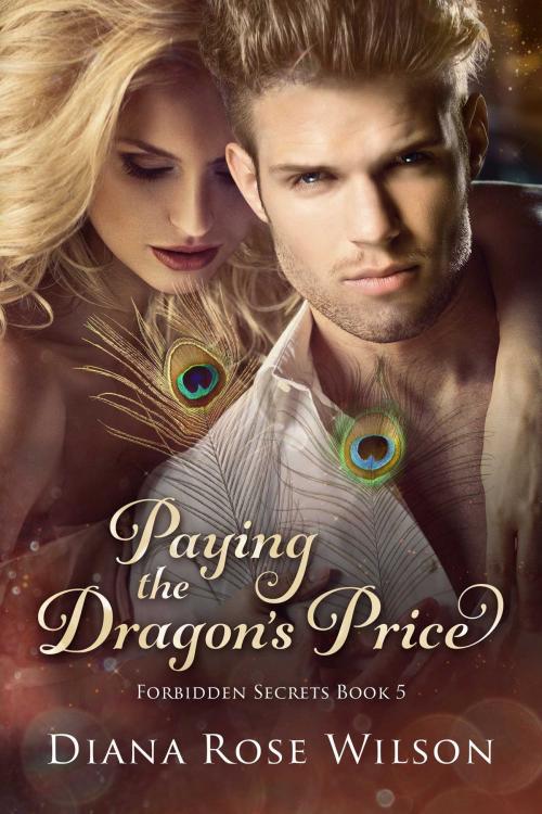 Cover of the book Paying the Dragon's Price by Diana Rose Wilson, Torrid Books