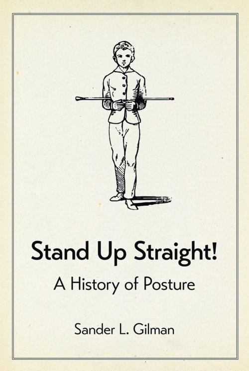 Cover of the book Stand Up Straight! by Sander L. Gilman, Reaktion Books