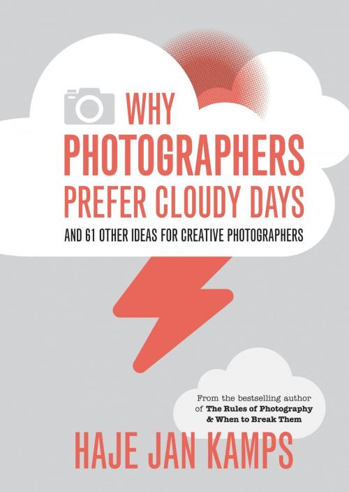 Cover of the book Why Photographers Prefer Cloudy Days by Haje Jan Kamps, Octopus Books