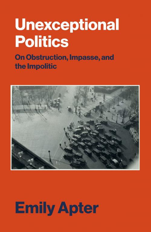 Cover of the book Unexceptional Politics by Emily Apter, Verso Books