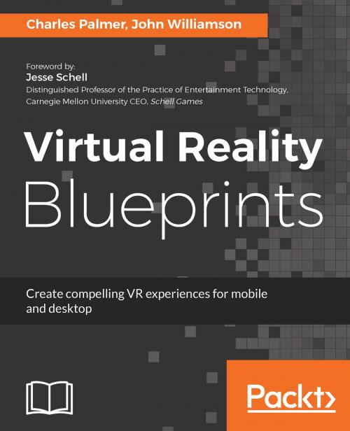 Cover of the book Virtual Reality Blueprints by Charles Palmer, John Williamson, Packt Publishing
