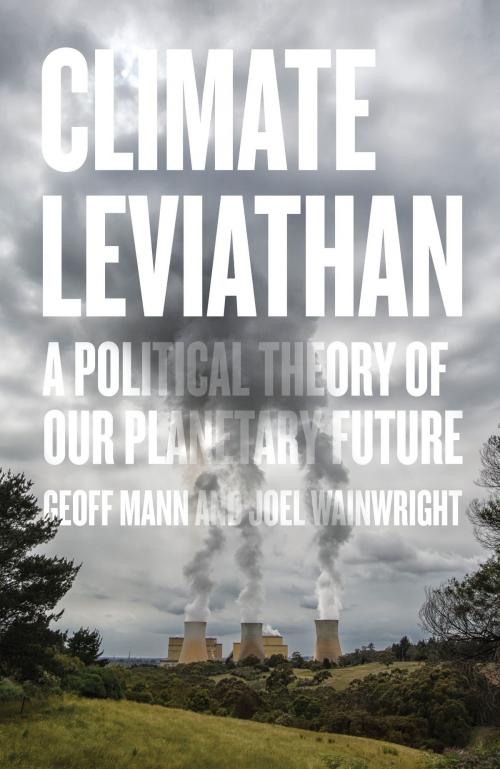 Cover of the book Climate Leviathan by Joel Wainwright, Geoff Mann, Verso Books