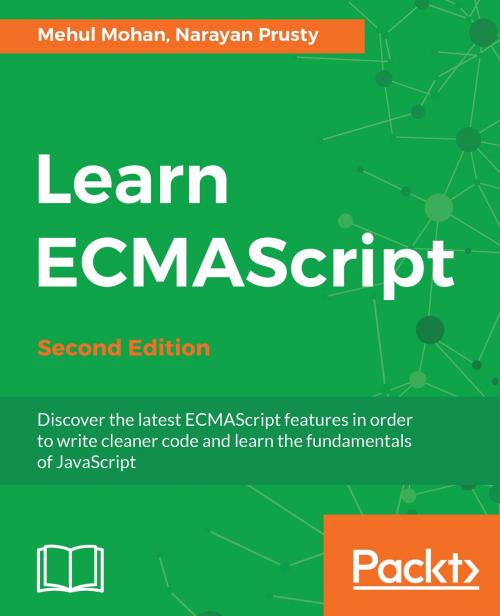 Cover of the book Learn ECMAScript by MEHUL MOHAN, Narayan Prusty, Packt Publishing