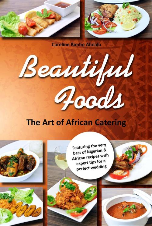 Cover of the book Beautiful Foods by Caroline Afolalu, Spiderwize