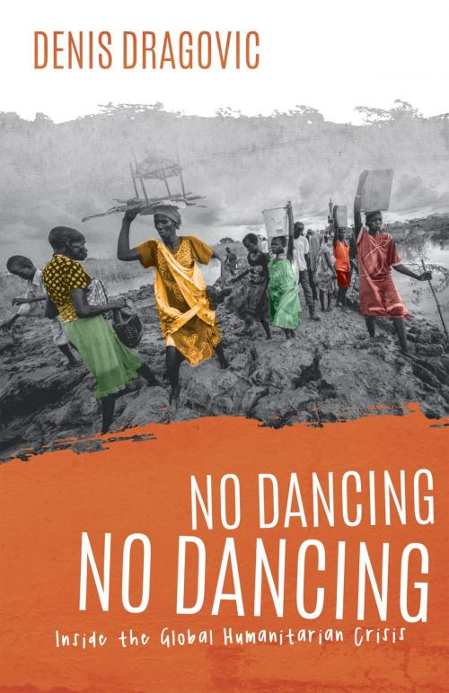 Cover of the book No Dancing, No Dancing by Denis Dragovic, Odyssey Books