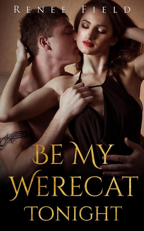 Cover of the book Be My Werecat Tonight by Renee Field, Renee Field