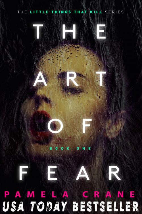 Cover of the book The Art of Fear by Pamela Crane, Tabella House