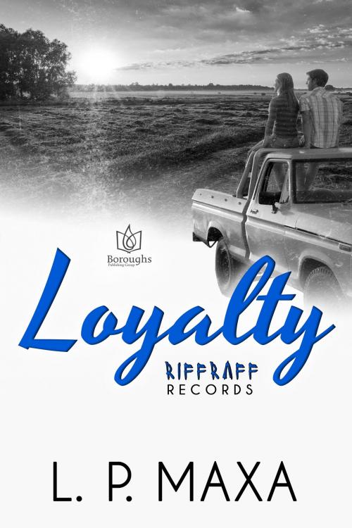 Cover of the book Loyalty by L.P. Maxa, Boroughs Publishing Group