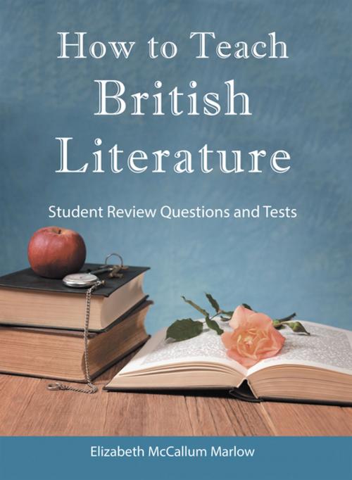 Cover of the book How to Teach British Literature by Elizabeth McCallum Marlow, WestBow Press
