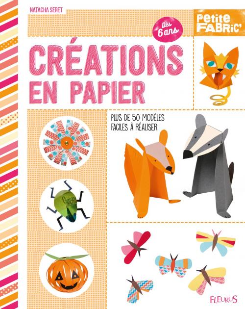 Cover of the book Créations en papier by Natacha Seret, Fleurus