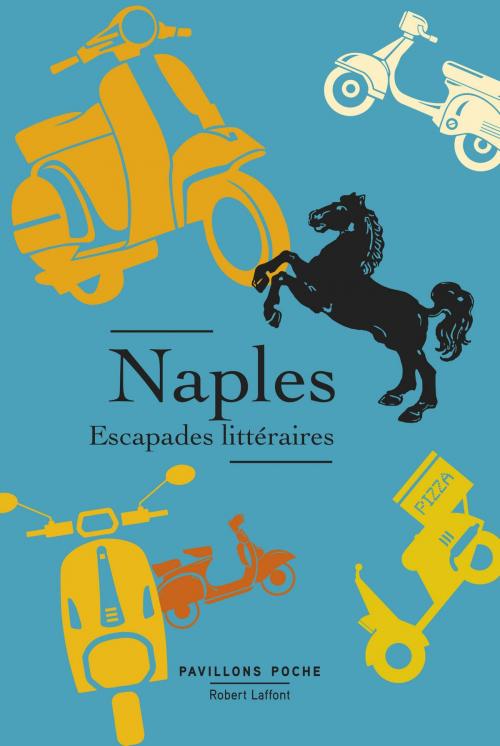 Cover of the book Naples, escapades littéraires by COLLECTIF, Groupe Robert Laffont