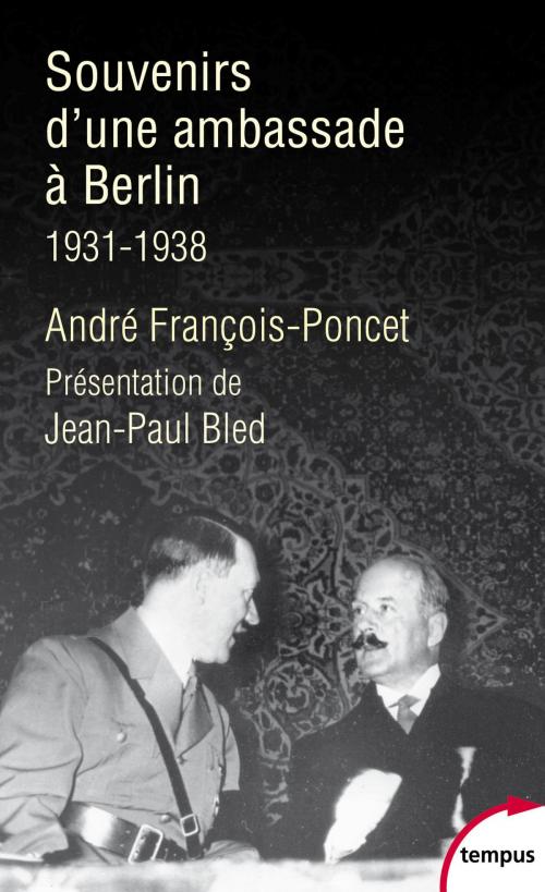 Cover of the book Souvenirs d'une ambassade à Berlin. 1931 - 1938 by André FRANÇOIS-PONCET, Jean-Paul BLED, Place des éditeurs