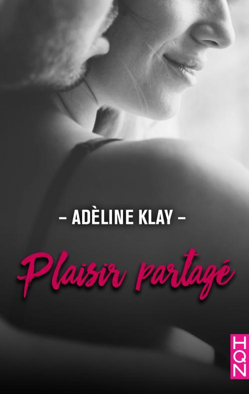 Cover of the book Plaisir partagé by Adèline Klay, Harlequin