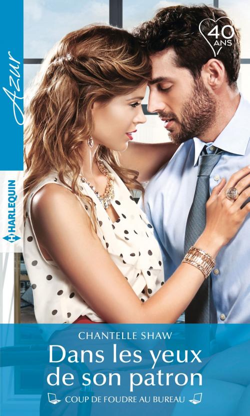 Cover of the book Dans les yeux de son patron by Chantelle Shaw, Harlequin