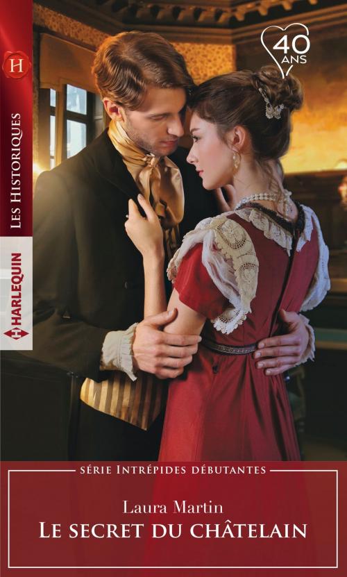 Cover of the book Le secret du châtelain by Laura Martin, Harlequin