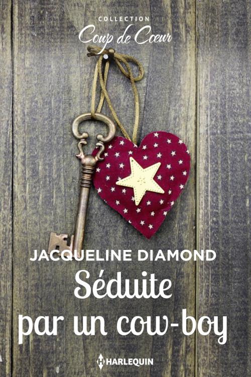 Cover of the book Séduite par un cow-boy by Jacqueline Diamond, Harlequin