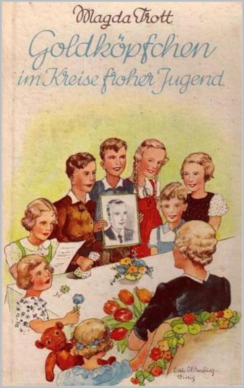 Cover of the book Goldköpfchen im Kreise froher Jugend by Magda Trott, Books on Demand