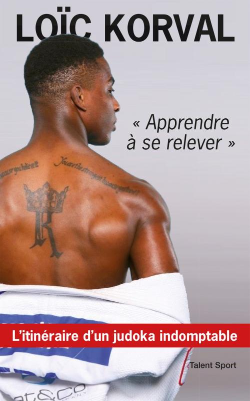 Cover of the book Apprendre à se relever by Loïc Korval, Talent Sport