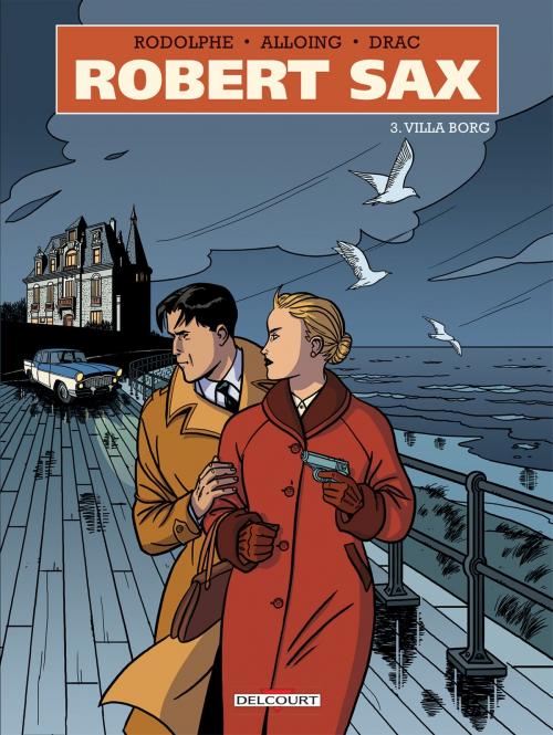 Cover of the book Robert Sax T03 by Rodolphe, Louis Alloing, Delcourt