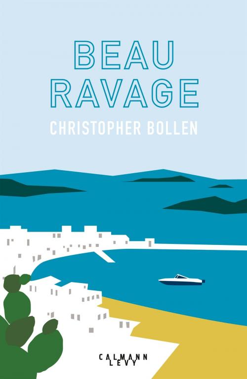 Cover of the book Beau ravage by Christopher Bollen, Calmann-Lévy