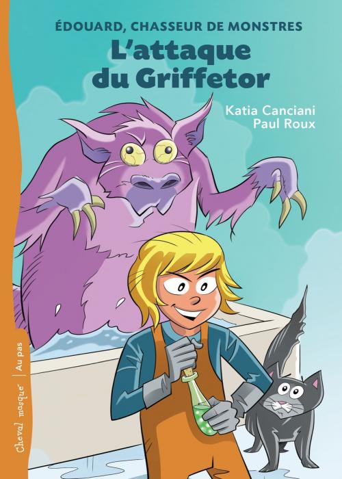 Cover of the book L'attaque du Griffetor by Katia Canciani, Bayard Canada