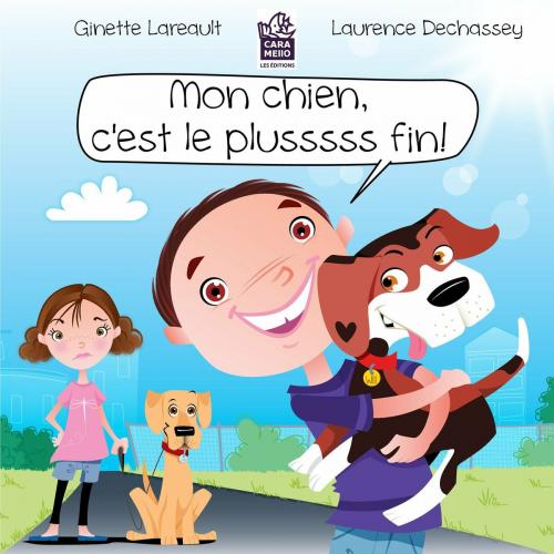 Cover of the book Mon chien, c'est le plusssss fin! by Ginette Lareault, Éditions Caramello