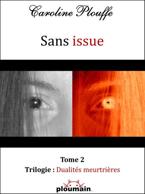 Cover of the book Sans issue: Tome 2 - Trilogie : Dualités meurtrières by Caroline Plouffe, Ploumain
