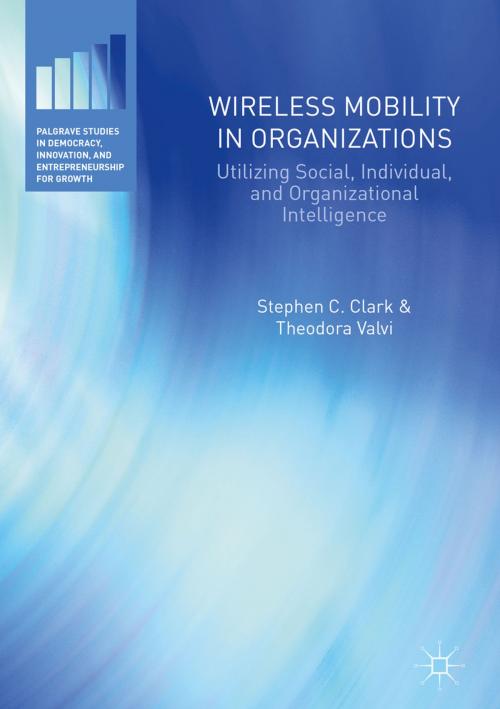 Cover of the book Wireless Mobility in Organizations by Stephen C. Clark, Theodora Valvi, Springer International Publishing