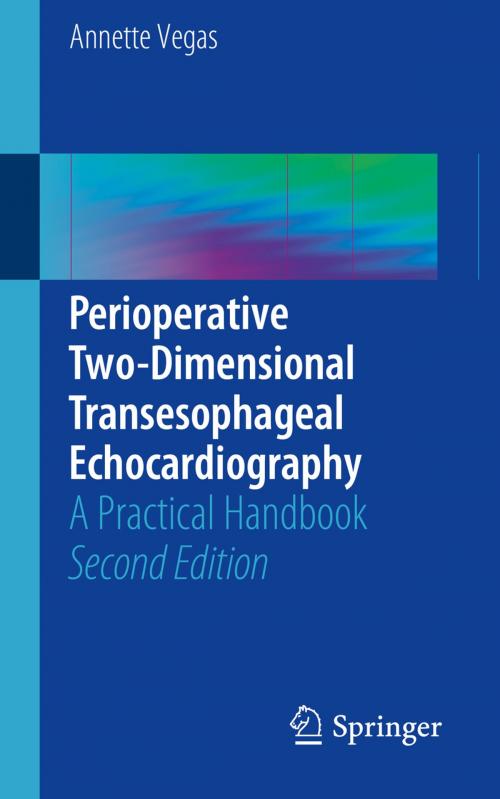 Cover of the book Perioperative Two-Dimensional Transesophageal Echocardiography by Annette Vegas, Springer International Publishing