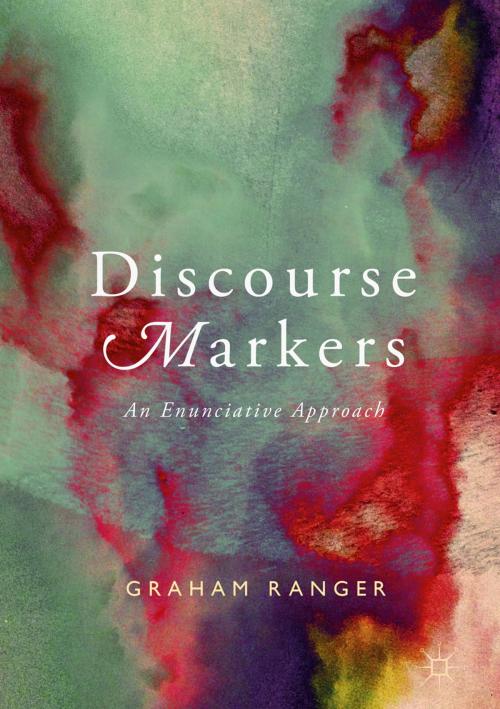 Cover of the book Discourse Markers by Graham Ranger, Springer International Publishing