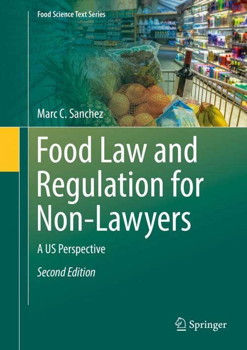 Cover of the book Food Law and Regulation for Non-Lawyers by Marc C. Sanchez, Springer International Publishing