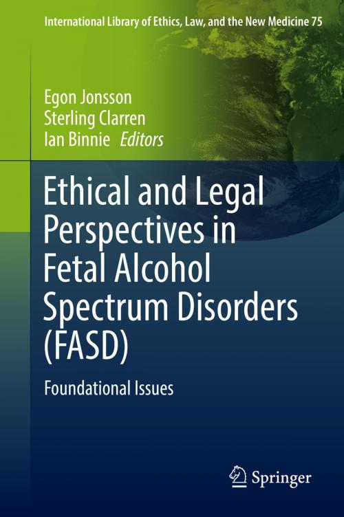 Cover of the book Ethical and Legal Perspectives in Fetal Alcohol Spectrum Disorders (FASD) by , Springer International Publishing