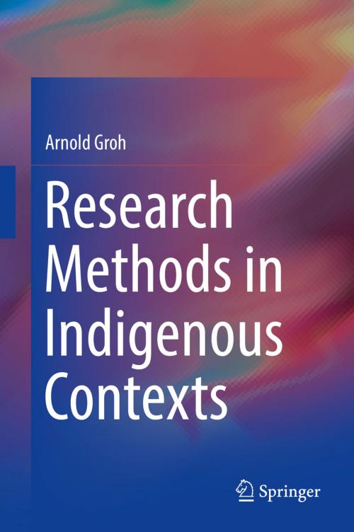 Cover of the book Research Methods in Indigenous Contexts by Arnold Groh, Springer International Publishing