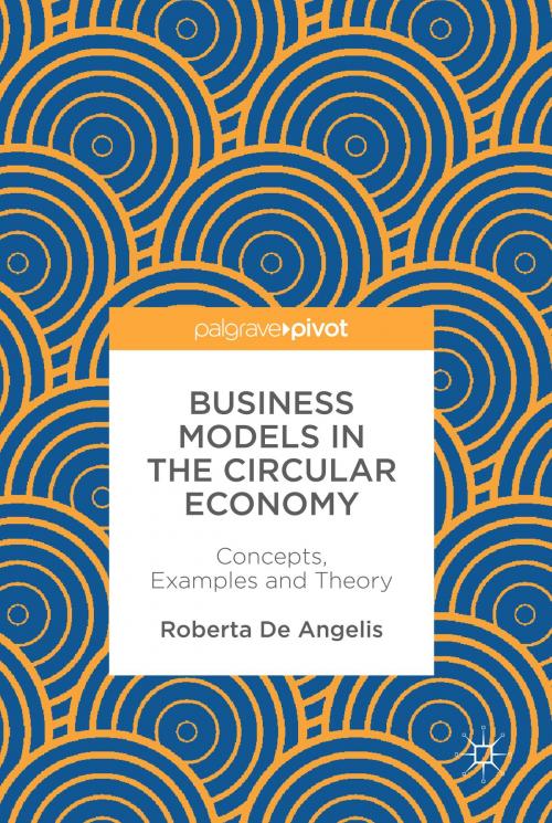 Cover of the book Business Models in the Circular Economy by Roberta De Angelis, Springer International Publishing