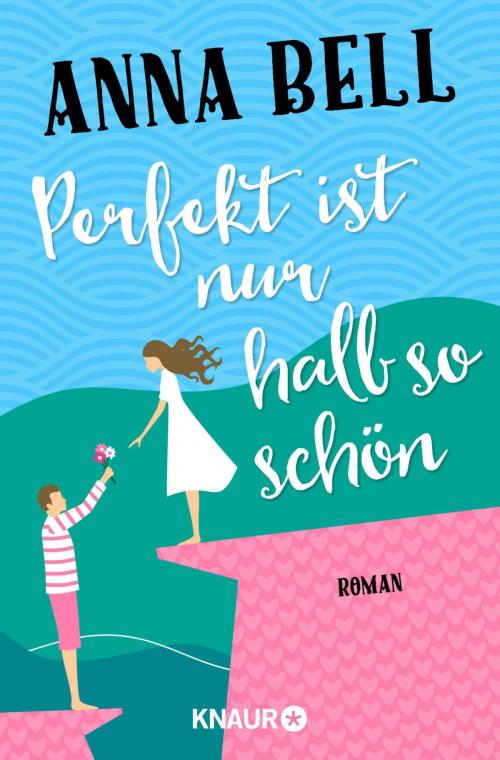 Cover of the book Perfekt ist nur halb so schön by Anna Bell, Knaur eBook