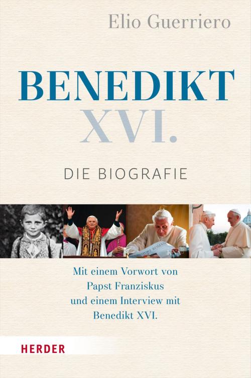 Cover of the book Benedikt XVI. by Elio Guerriero, Verlag Herder