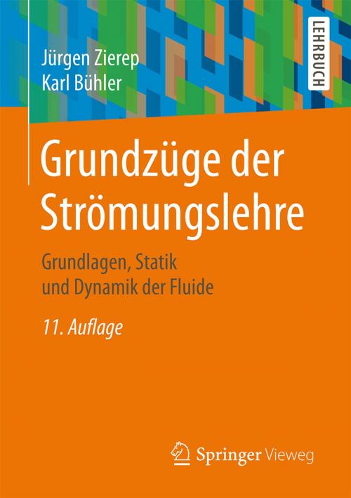 Cover of the book Grundzüge der Strömungslehre by Jürgen Zierep, Karl Bühler, Springer Fachmedien Wiesbaden