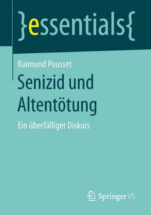 Cover of the book Senizid und Altentötung by Raimund Pousset, Springer Fachmedien Wiesbaden