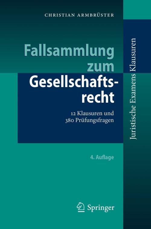Cover of the book Fallsammlung zum Gesellschaftsrecht by Christian Armbrüster, Springer Berlin Heidelberg