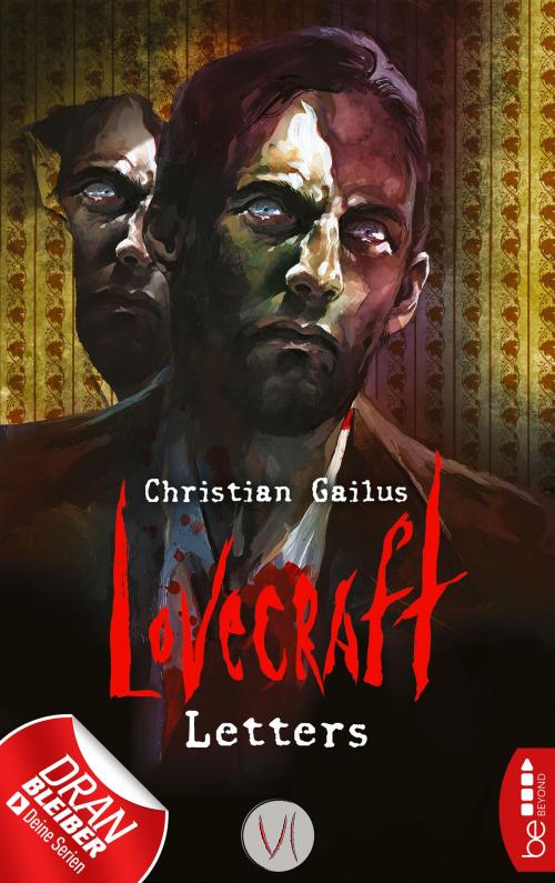 Cover of the book Lovecraft Letters - VI by Christian Gailus, beBEYOND by Bastei Entertainment