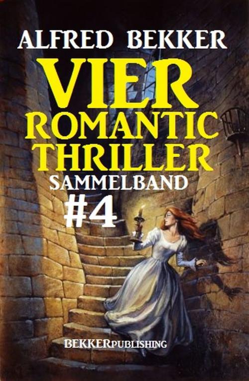 Cover of the book Vier Romantic Thriller, Sammelband #4 by Alfred Bekker, Uksak E-Books