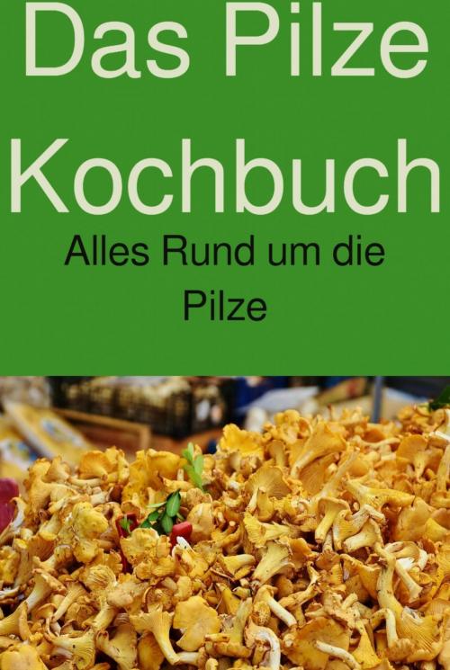 Cover of the book Das Pilze Kochbuch by Michael Hammer, epubli